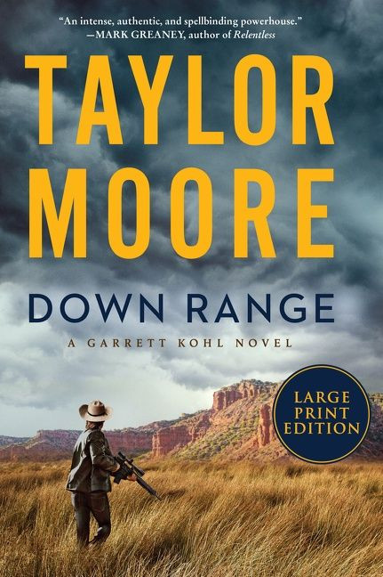Down Range (A Garrett Kohl Novel) - 9780063090187 by Taylor Moore, 9780063090187