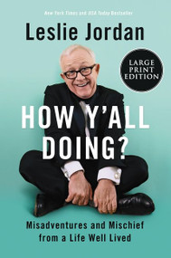 How Y'all Doing? (Misadventures and Mischief from a Life Well Lived) - 9780063090316 by Leslie Jordan, 9780063090316