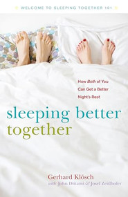 Sleeping Better Together (How the Latest Research Will Help You and a Loved One Get a Better Night's Rest) - 9780897935678 by Gerhard Klösch, John Dittami, Josef Zeitlhofer, 9780897935678