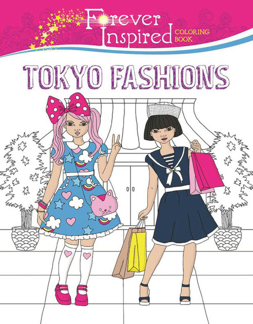 Forever Inspired Coloring Book: Tokyo Fashions by Karma Voce, 9781944686611
