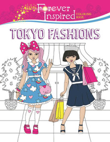 Forever Inspired Coloring Book: Tokyo Fashions by Karma Voce, 9781944686611