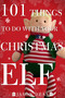 101 Things to Do with Your Christmas Elf by Jason Deas, 9781944686628