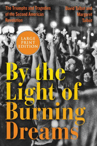 By the Light of Burning Dreams (The Triumphs and Tragedies of the Second American Revolution) - 9780063090439 by David Talbot, Margaret Talbot, 9780063090439
