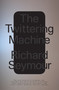 The Twittering Machine by Richard Seymour, 9781788739283