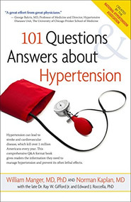 101 Questions and Answers About Hypertension by William M. Manger, Norman M. Kaplan, 9781630268107