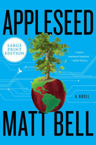 Appleseed (A Novel) - 9780063090385 by Matt Bell, 9780063090385