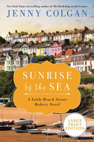 Sunrise by the Sea (A LIttle Beach Street Bakery Novel) - 9780063090408 by Jenny Colgan, 9780063090408