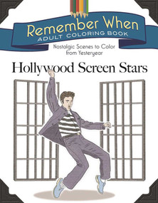 Remember When Adult Coloring Book: Hollywood Screen Stars (Nostalgic Scenes to Color from Yesteryear) by Racehorse Publishing, 9781944686833