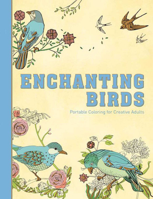 Enchanting Birds (Portable Coloring for Creative Adults) by Racehorse Publishing, 9781944686857