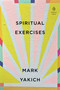 Spiritual Exercises by Mark Yakich, 9780143133278