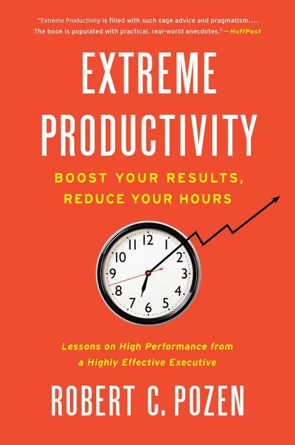 Extreme Productivity (Boost Your Results, Reduce Your Hours) - 9780063091047 by Robert C. Pozen, 9780063091047