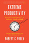 Extreme Productivity (Boost Your Results, Reduce Your Hours) - 9780063091047 by Robert C. Pozen, 9780063091047