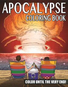 The Apocalypse Coloring Book (Color Until the Very End!) by Ted Rechlin, 9781944686901