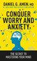 Conquer Worry and Anxiety (The Secret to Mastering Your Mind) by Daniel G. Amen MD,, 9781496446596