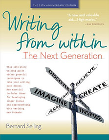 Writing from Within: The Next Generation by Bernard Selling, 9780897936170
