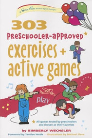 303 Preschooler-Approved Exercises and Active Games by Kimberly Wechsler, Michael Sleva, Tamilee Webb, 9780897936187