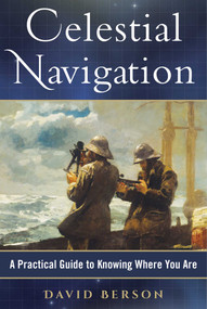 Celestial Navigation (A Practical Guide to Knowing Where You Are) by David Berson, 9781944824020