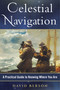 Celestial Navigation (A Practical Guide to Knowing Where You Are) by David Berson, 9781944824020