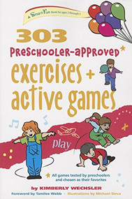 303 Preschooler-Approved Exercises and Active Games - 9781630266462 by Kimberly Wechsler, Michael Sleva, Tamilee Webb, 9781630266462