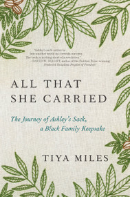 All That She Carried (The Journey of Ashley's Sack, a Black Family Keepsake) by Tiya Miles, 9781984854995