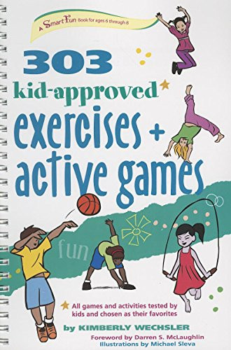 303 Kid-Approved Exercises and Active Games - 9781630266677 by Kimberly Wechsler, Michael Sleva, Darren  S. McLaughlin, 9781630266677