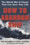 How to Abandon Ship (The World War II Classic That Can Save Your Life) by Phil Richards, John J. Banigan, Twain Braden, 9781944824129