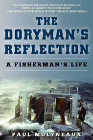 The Doryman's Reflection (A Fisherman's Life) by Paul Molyneaux, 9781944824228