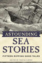 Astounding Sea Stories (Fifteen Ripping Good Tales) by Tom McCarthy, 9781944824242