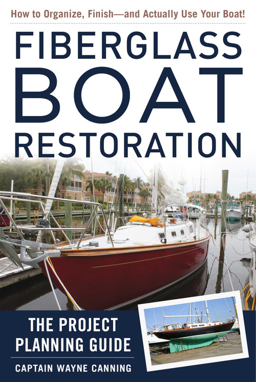 Fiberglass Boat Restoration (The Project Planning Guide) by Wayne Canning, 9781944824266