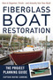 Fiberglass Boat Restoration (The Project Planning Guide) by Wayne Canning, 9781944824266