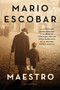 The Teacher \ El maestro (Spanish edition) (A Novel) by Mario Escobar, 9780063098862