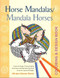 Horse Mandalas / Mandala Horses (Coloring and Design Book) by Miriam Nieuwe Weme, 9780897936347