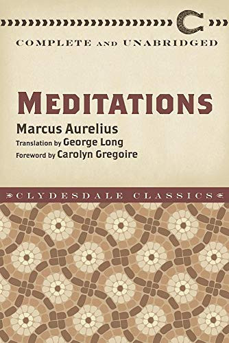 Meditations (Complete and Unabridged) by Marcus Aurelius, George W. Chrystal, Carolyn Gregoire, 9781945186240