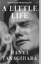 A Little Life by Hanya Yanagihara, 9780804172707