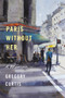 Paris Without Her (A Memoir) by Gregory Curtis, 9780525657620