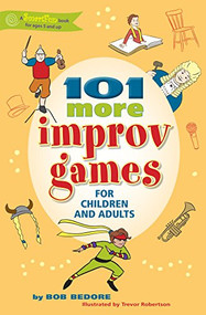 101 More Improv Games for Children and Adults - 9780897936521 by Bob Bedore, 9780897936521