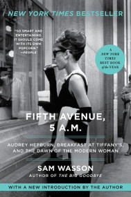 Fifth Avenue, 5 A.M. (Audrey Hepburn, Breakfast at Tiffany's, and the Dawn of the Modern Woman) - 9780063115446 by Sam Wasson, 9780063115446