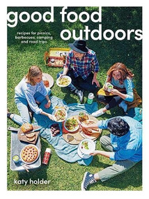 Good Food Outdoors (Recipes for Picnics, Barbecues, Camping and Road Trips) by Katy Holder, 9781741177688
