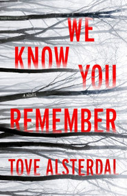 We Know You Remember (A Novel) by Tove Alsterdal, 9780063115064