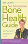 Dr. Lani's No-Nonsense Bone Health Guide (The Truth About Density Testing, Osteoporosis Drugs, and Building Bone Quality at Any Age) - 9780897936613 by Lani Simpson, Claude Arnaud, MD, 9780897936613