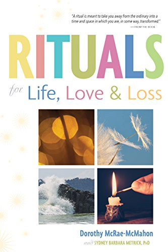 Rituals for Life, Love, and Loss by Dorothy McRae-McMahon, Sydney Barbara Metrick, 9780897936712