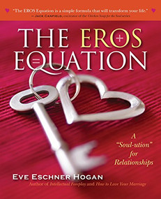 The EROS Equation (A "Soul-ution" for Relationships) by Eve Eschner Hogan, Jack Canfield, 9780897936736