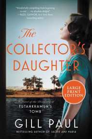 The Collector's Daughter (A Novel of the Discovery of Tutankhamun's Tomb) - 9780063117914 by Gill Paul, 9780063117914