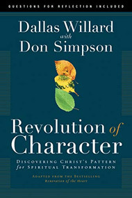 Revolution of Character (Discovering Christ's Pattern for Spiritual Transformation) - 9781641582551 by Dallas Willard, Donald Simpson, 9781641582551
