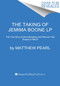 The Taking of Jemima Boone (The True Story of the Kidnap and Rescue That Shaped America) - 9780063118331 by Matthew Pearl, 9780063118331