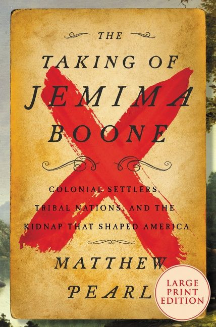 The Taking of Jemima Boone (Colonial Settlers, Tribal Nations, and the Kidnap That Shaped America) - 9780063118331 by Matthew Pearl, 9780063118331