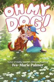 Oh My Dog! by Iva-Marie Palmer, 9780063118898