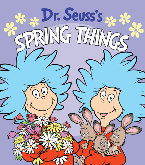 Dr. Seuss's Spring Things (A Spring Board Book for Kids) by Dr. Seuss, Tom Brannon, 9781984895097