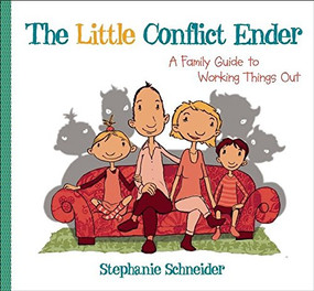 The Little Conflict Ender (A Family Guide to Working Things Out) by Stephanie Schneider, Kai Pannen, 9780897937078