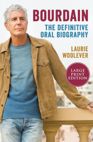 Bourdain (The Definitive Oral Biography) - 9780063119673 by Laurie Woolever, 9780063119673